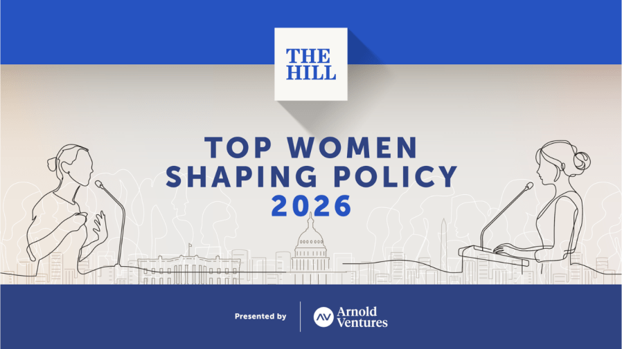 The Hill recognizes 50 women who shape policy​ The Hill recognizes 50 women who shape policy​